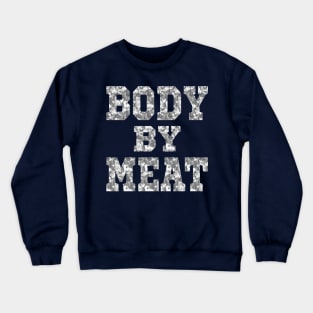 BODY BY MEAT CARNIVORE DIET BODYBUILDER FITNESS URBAN CAMO Crewneck Sweatshirt